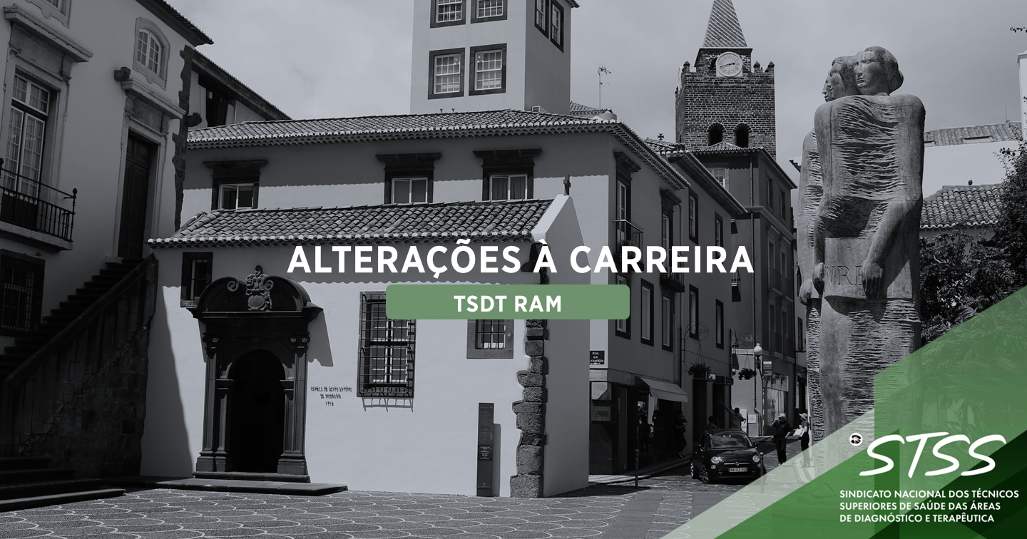 TSDT RAM: APROVADAS ALTERAÇÕES À CARREIRA,  MAS DECISÃO PARLAMENTAR ADIA IMPLEMENTAÇÃO 